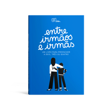 Carregar imagem no visualizador da galeria, Entre irmãos e irmãs