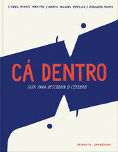 Carregar imagem no visualizador da galeria, Cá Dentro