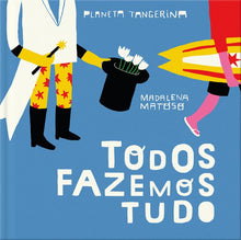 Carregar imagem no visualizador da galeria, Todos fazemos tudo