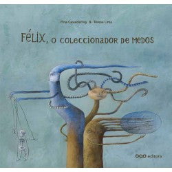 Félix, o coleccionador de medos