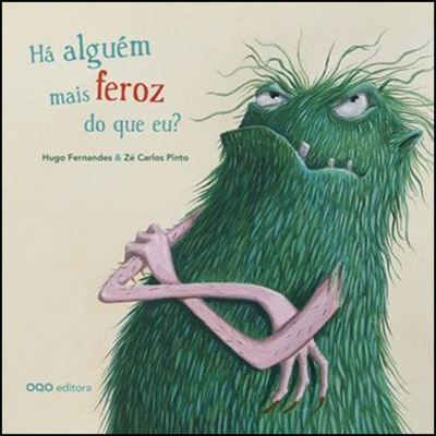 Há alguém mais feroz do que eu?