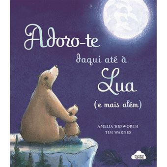 Adoro-te - Daqui Até à Lua (e Mais Além)