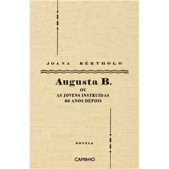 Augusta B. Ou as Jovens Instruídas 80 Anos Depois