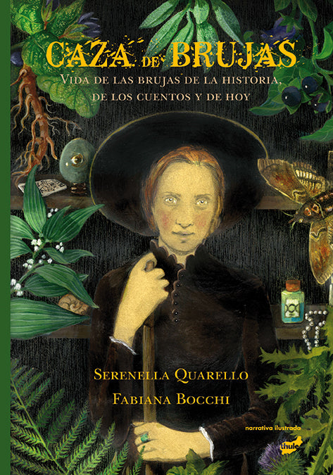 Caza de Brujas: Vida de las Brujas de la Historia, de los Cuentos y de Hoy